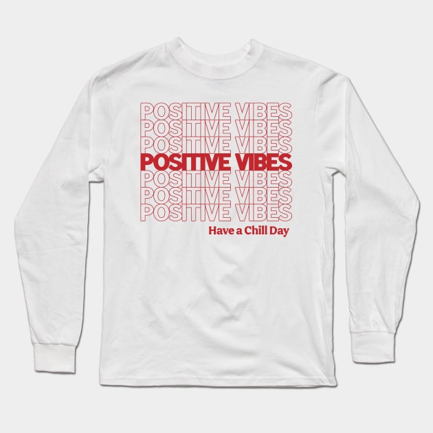 Positive Vibes and a Chill Day Long Sleeve T-Shirt by Annelie